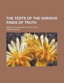 The Tests of the Various Kinds of Truth