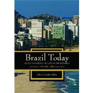 Brazil Today : An Encyclopedia of Life in the Republic