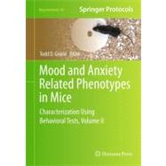 Mood and Anxiety Related Phenotypes in Mice : Characterization Using Behavioral Tests, Volume II