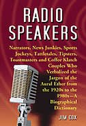 Radio Speakers: Narrators, News Junkies, Sports Jockeys, Tattletales, Tipsters, Toastmasters And Coffee Klatch Couples Who Verbali