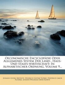 Oeconomische Encyclop�die Oder Allgemeines System Der Land-, Haus- Und Staats-wirthschaft