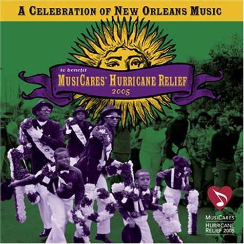 A Celebration of New Orleans Music to Benefit MusiCares Hurricane Relief 2005