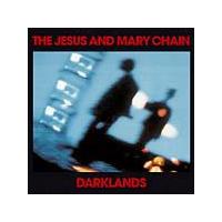 The Jesus And Mary Chain - Darklands [Remastered] (Music CD)