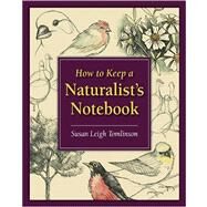How to Keep a Naturalist's Notebook