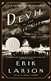 The Devil in the White City: Murder, Magic, and Madness at the Fair That Changed America