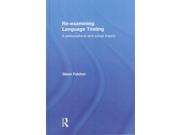 Re-examining Language Testing: A Philosophical And Social Inquiry