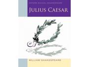 Julius Caesar: Oxford School Shakespeare (oxford Shakespeare Studies)