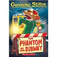 Geronimo Stilton #13: The Phantom of the Subway The Phantom Of The Subway