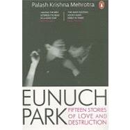 Eunuch Park : Fifteen Stories of Love and Destruction