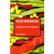 Vegetarianism : A Guide for the Perplexed