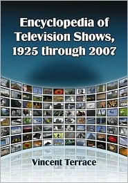 Encyclopedia of Television Shows, 1925 through 2007