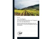 Les StratÃ©gies D'internationalisation Et L'export Du Vins De Bordeaux: Assurer La PÃ©rennitÃ© Des Exportations Des Vins Vers La Chine - Le Cas D'une CoopÃ©rative D