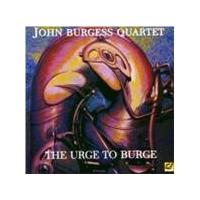John Burgess Quartet - Urge To Burge, The
