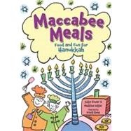 Maccabee Meals : Food and Fun for Hanukkah