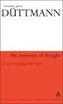 The Memory Of Thought: An Essay On Heidegger And Adorno
