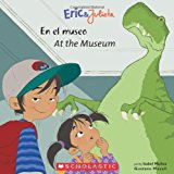 Eric & Julieta: En el museo / At the Museum: (Bilingual) (Spanish and English Edition)