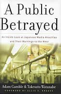A Public Betrayed: An Inside Look At Japanese Media Atrocities And Their Warnings To The West