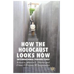 How the Holocaust Looks Now