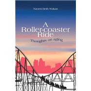 roller-coaster Ride : Thinking about Aging