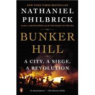 Bunker Hill : A City, A Siege, A Revolution
