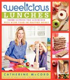 Weelicious Lunches: Think Outside the Lunch Box with More Than 160 Happier Meals