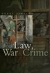 Law, War And Crime: War Crimes, Trials And The Reinvention Of International Law