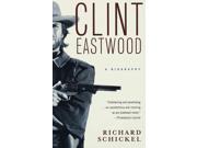 Clint Eastwood: A Biography