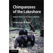 Chimpanzees of the Lakeshore : Natural History and Culture at Mahale