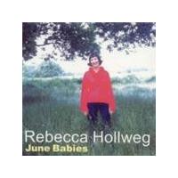 Rebecca Hollweg - June Babies (Music CD)
