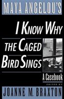 Maya Angelous I Know Why The Caged Bird Sings: A Casebook
