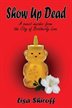 Show Up Dead: A Sweet Murder From The City Of Brotherly Love