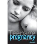 Teenage Pregnancy : The making and unmaking of a Problem