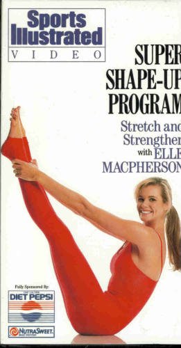 Sports Illustrated Super Shape-Up Program: Stretch and Strengthen [VHS]