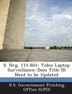 S. Hrg. 111-601: Video Laptop Surveillance: Does Title Iii Need To Be Updated