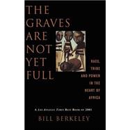 The Graves Are Not Yet Full
