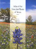 Atlas of the Vascular Plants of Texas, Volume 1: Dicots