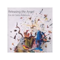 Eve de Castro-Robinson: Releasing the Angel (Music CD)