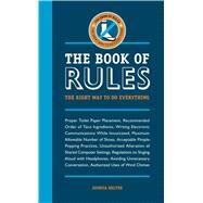 The Book of Rules: The Right Way to Do Everything
