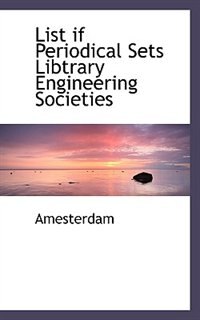 List if Periodical Sets Libtrary Engineering Societies
