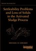 Settleability Problems And Loss Of Solids In The Activated Sludge Process
