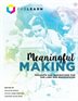 Meaningful Making: Projects And Inspirations For Fab Labs And Makerspaces