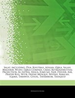 Articles On Salat, Including: Dua, Khutbah, Adhan, Qibla, Salah, Maghrib, Wudu, Qibla Compass, Craig Retroazimuthal Projection, A