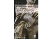 The European Union And Military Conflict Management Security And Governance