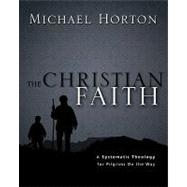 The Christian Faith: A Systematic Theology for Pilgrims on the Way