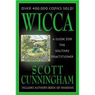Wicca : A Guide For The Solitary Practitioner