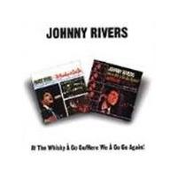 Johnny Rivers - Live At The Whiskey-A-Go-Go/Here We A-Go-Go Again