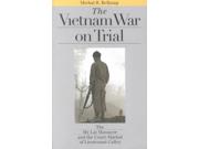 The Vietnam War On Trial Landmark Law Cases And American Society