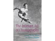 The Intimate Act Of Choreography