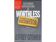 Customer Satisfaction Is Worthless, Customer Loyalty Is Priceless
