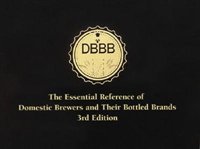 The Essential Reference Of Domestic Brewers And Their Bottled Brands (dbbb) - 3rd Edition
